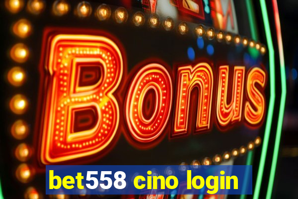 bet558 cino login